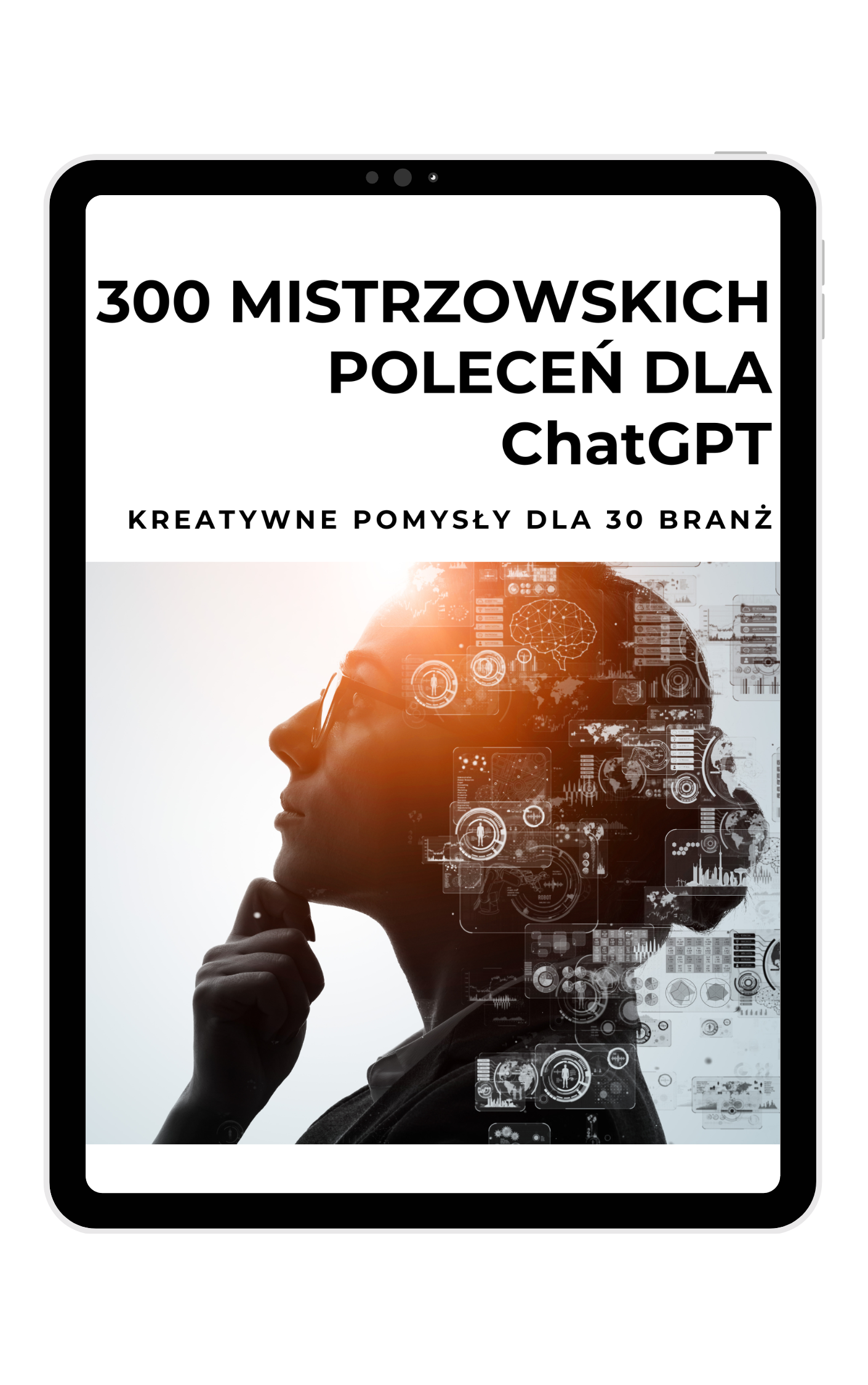 300 mistrzowskich poleceń dla ChatGPT - Kreatywne pomysły dla 30 branż