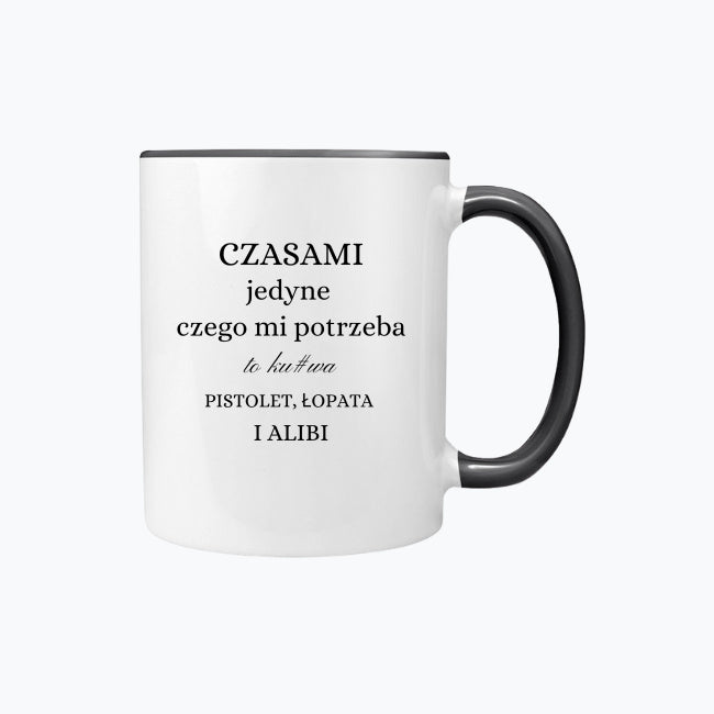 Kubek ceramiczny „Czasami jedyne, czego mi potrzeba… Alibi” – 330 ml, zabawny kubek na prezent
