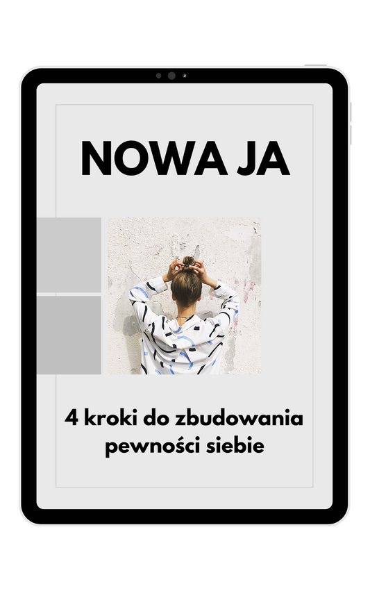 Nowa Ja - 4 kroki do zbudowania pewności siebie