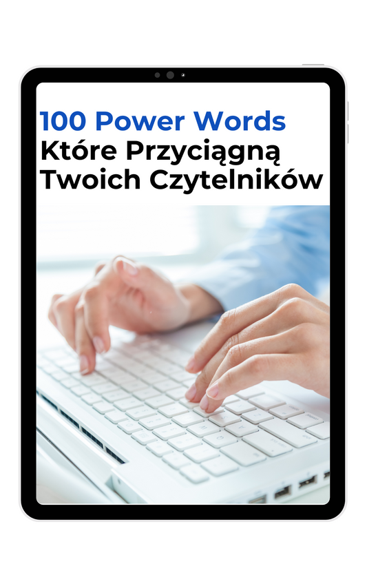 100 Power Words, które przyciągną Twoich czytelników - Sekrety Copywritera