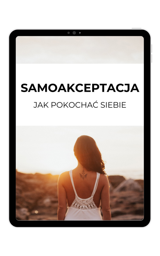Samoakceptacja - Jak pokochać siebie