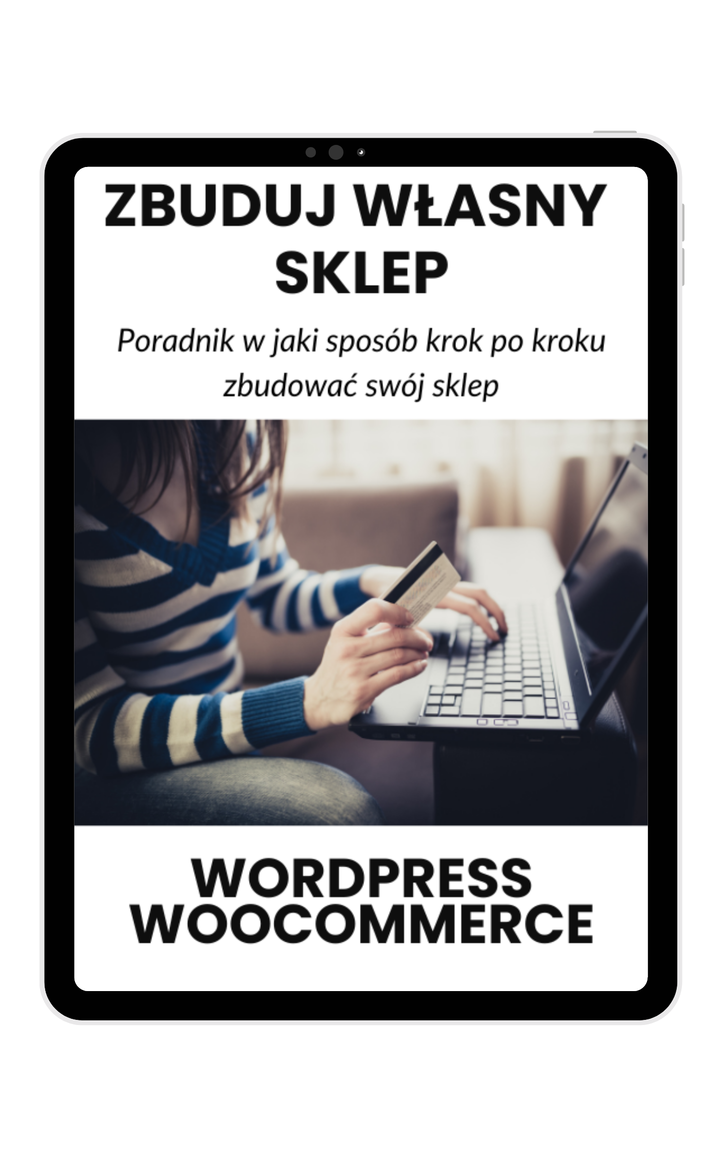 ZBUDUJ WŁASNY SKLEP – WordPress + WooCommerce - Poradnik w jaki sposób krok po kroku zbudować sklep internetowy
